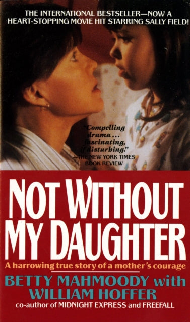Hoffer William - Not Without My Daughter The Harrowing True Story Of A Mother's Courage - Paperback