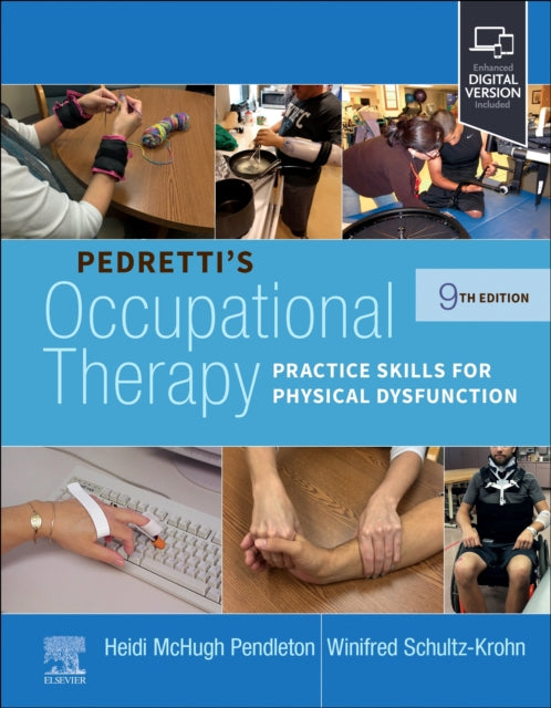 Schultz - Krohn Winifred (Professor Department Of Occupational Therapy San Jose State University San Jose Ca Usa) - Pedretti's Occupational Therapy Practice Skills For Physical Dysfunction - Hardcover