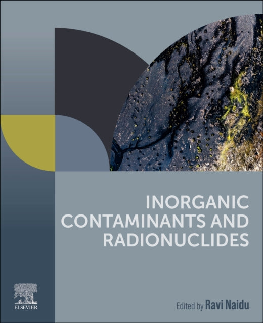 Elsevier - Health Sciences Division - Inorganic Contaminants And Radionuclides - Paperback
