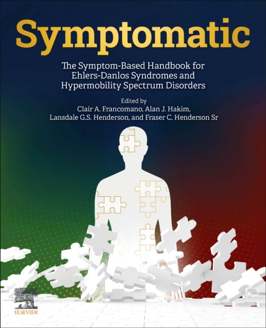 Elsevier - Health Sciences Division - Symptomatic The Symptom - Based Handbook For Ehlers - Danlos Syndromes And Hypermobility Spectrum Disorders - Paperback