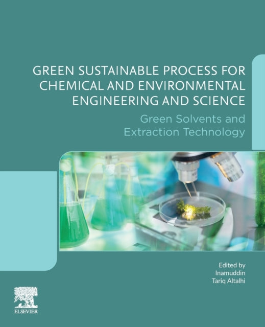 Elsevier - Health Sciences Division - Green Sustainable Process For Chemical And Environmental Engineering And Science Green Solvents And Extraction Technology - Paperback