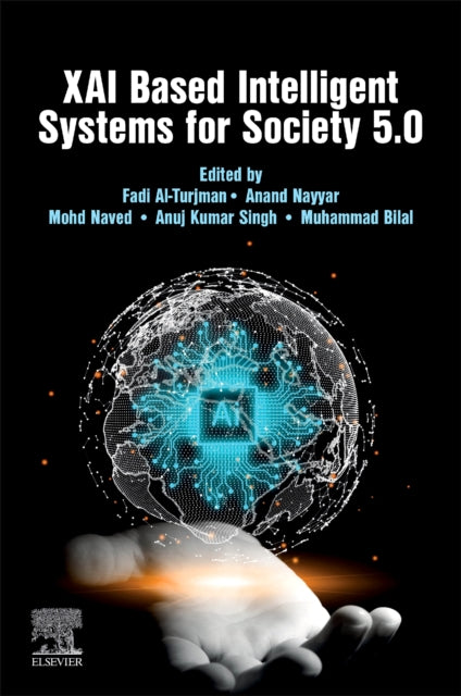Binding: Paperback
Description: XAI Based Intelligent Systems for Society 5.0 focuses on the development and analysis of Explainable Artificial Intelligence (XAI) - based models and intelligent systems that can be utilized for Society 5.