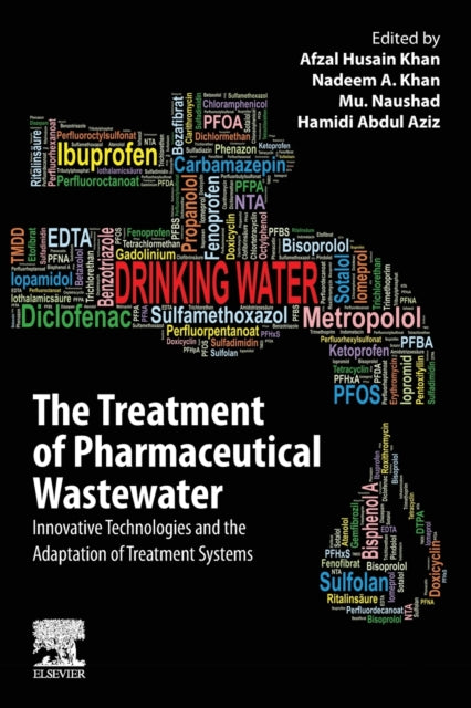 Elsevier - Health Sciences Division - The Treatment Of Pharmaceutical Wastewater Innovative Technologies And The Adaptation Of Treatment Systems - Paperback