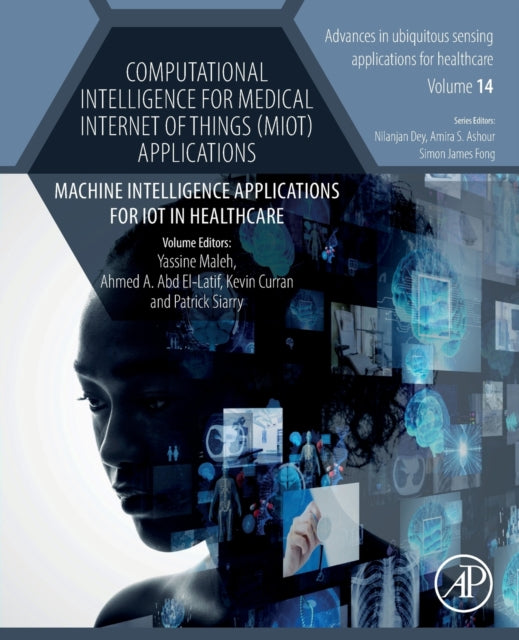 Elsevier Science & Technology - Computational Intelligence For Medical Internet Of Things (Miot) Applications Machine Intelligence Applications For Iot In Healthcare - Paperback
