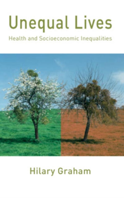 Graham Hilary - Unequal Lives: Health And Socioeconomic Inequalities - Paperback