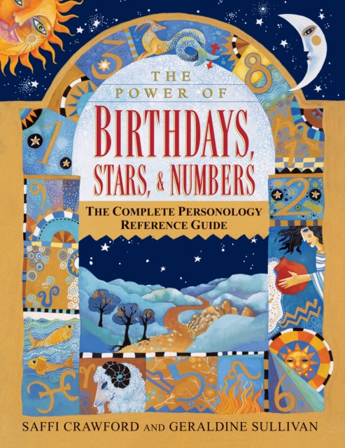 Sullivan Geraldine - The Power Of Birthdays Stars & Numbers The Complete Personology Reference Guide: An Astrology And Numerology Book - Paperback