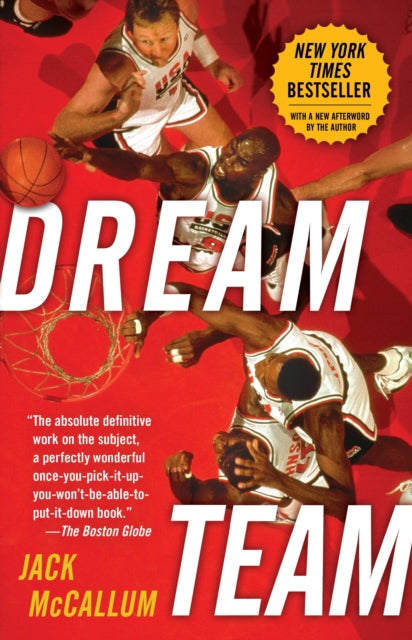 Dream Team How Michael Magic Larry Charles And The Greatest Team Of All Time Conquered The World And Changed The Game Of Basketball Forever