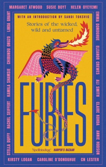 Furies Stories Of The Wicked Wild And Untamed - Feminist Tales From 16 Bestselling Award - Winning Authors