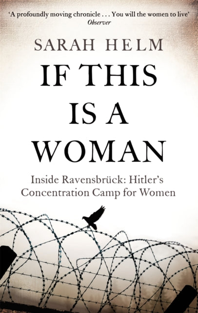 If This Is A Woman Inside Ravensbruck: Hitler's Concentration Camp For Women