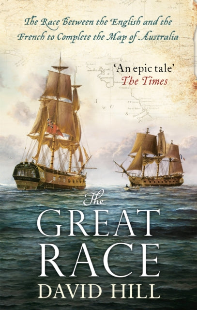 The Great Race The Race Between The English And The French To Complete The Map Of Australia