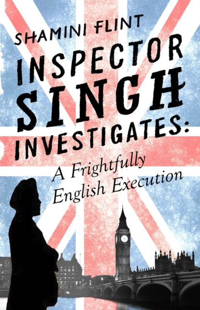 Inspector Singh Investigates: A Frightfully English Execution Number 7 In Series