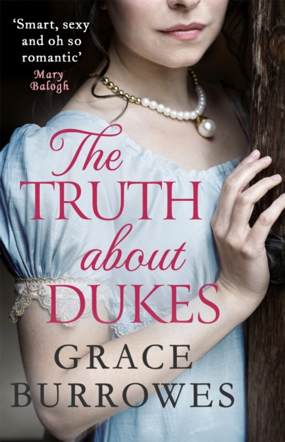 The Truth About Dukes A Smart And Sexy Regency Romance Perfect For Fans Of Bridgerton