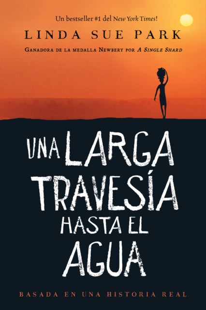 Una Larga Travesia Hasta El Agua Basada En Una Historia Real (A Long Walk To Water Spanish Edition)
