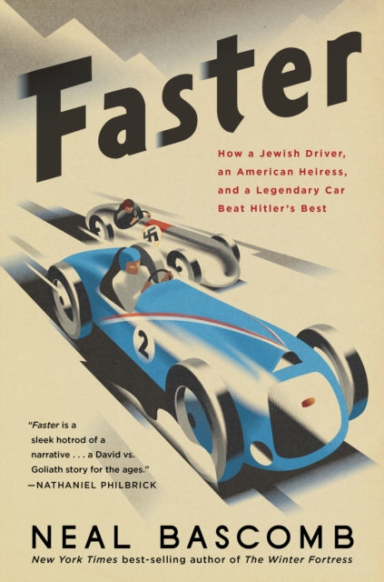 Bascomb Neal - Faster How A Jewish Driver An American Heiress And A Legendary Car Beat Hitler's Best - Paperback