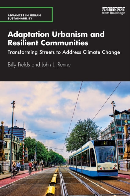 Renne John L. - Adaptation Urbanism And Resilient Communities Transforming Streets To Address Climate Change - Paperback