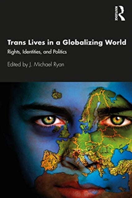 Taylor & Francis Ltd - Trans Lives In A Globalizing World Rights Identities And Politics - Paperback
