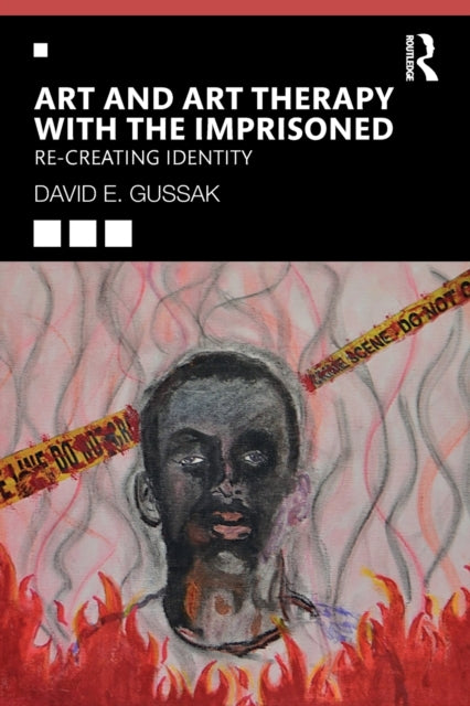 Gussak David - Art And Art Therapy With The Imprisoned Re - Creating Identity - Paperback