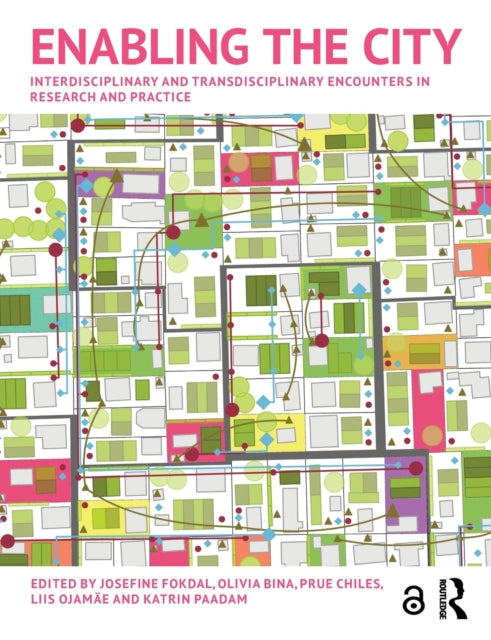 Taylor & Francis Ltd - Enabling The City Interdisciplinary And Transdisciplinary Encounters In Research And Practice - Paperback
