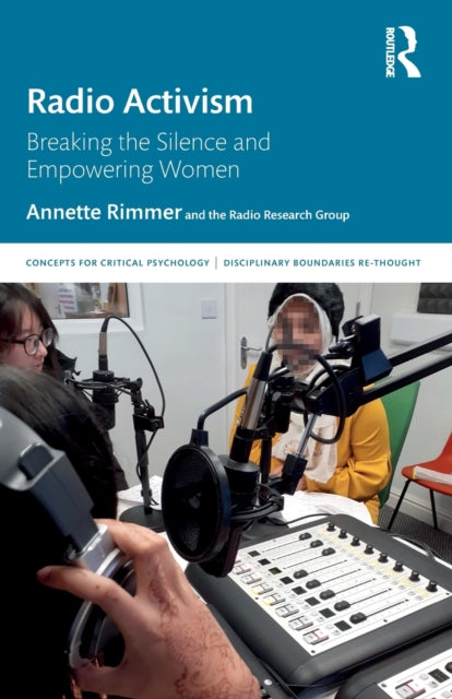 Rimmer Annette - Radio Activism Breaking The Silence And Empowering Women - Paperback