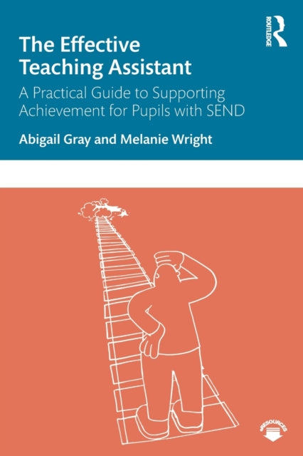 Wright Melanie - The Effective Teaching Assistant A Practical Guide To Supporting Achievement For Pupils With Send - Paperback