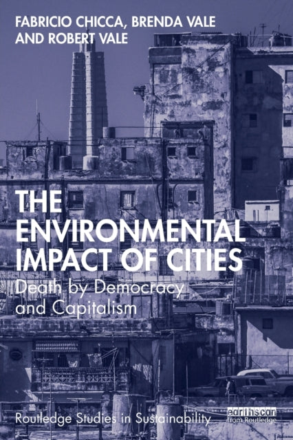 Vale Robert - The Environmental Impact Of Cities Death By Democracy And Capitalism - Paperback