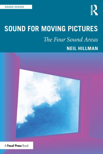Hillman Neil - Sound For Moving Pictures The Four Sound Areas - Paperback