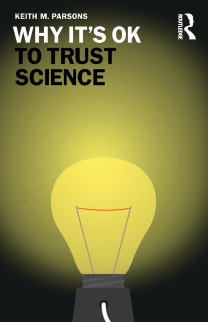 Parsons Keith M. - Why It's Ok To Trust Science - Paperback