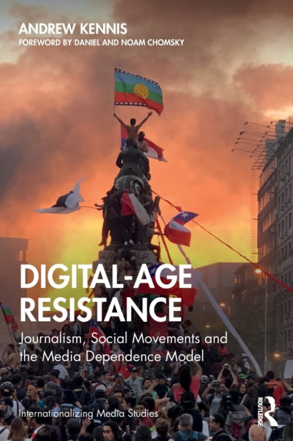 Kennis Andrew - Digital - Age Resistance Journalism Social Movements And The Media Dependence Model - Paperback