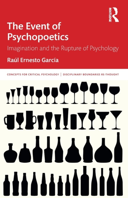 Garcia Raul - The Event Of Psychopoetics Imagination And The Rupture Of Psychology - Paperback