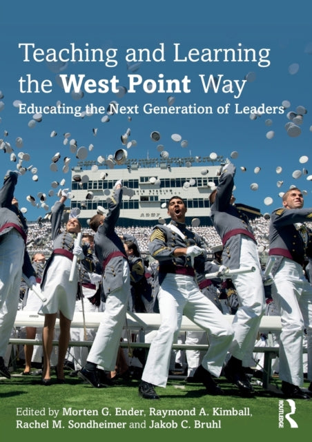 Taylor & Francis Ltd - Teaching And Learning The West Point Way Educating The Next Generation Of Leaders - Paperback