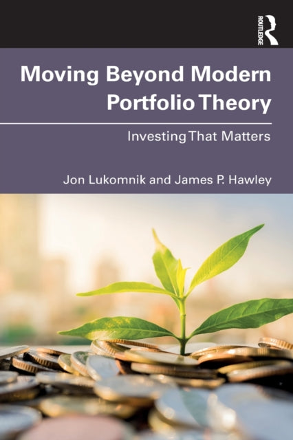 Binding: Paperback
Description: Moving Beyond Modern Portfolio Theory: Investing That Matters tells the story of how Modern Portfolio Theory (MPT) revolutionized the investing world and the real economy but is now showing its age.
