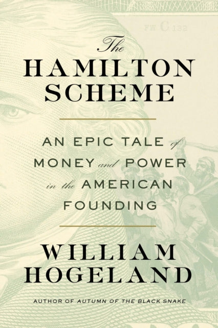 Binding: Hardcover
Title: The Hamilton Scheme An Epic Tale Of Money And Power In The American Founding
Author(s): Hogeland William
Publisher: Farrar Straus And Giroux
Barcode: 9780374167837
Pages: 544 Pages
Language: English
Publication Date: 5/28/2024
Category: History Of The Americas