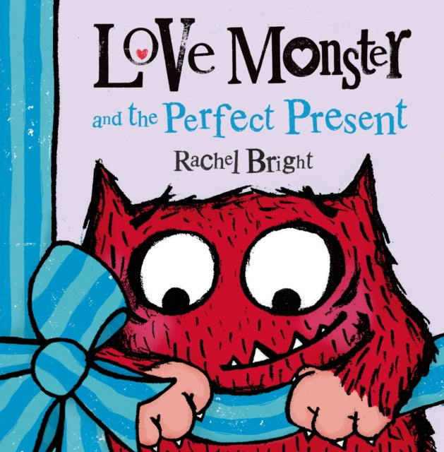 Bright Rachel - Love Monster And The Perfect Present - Hardcover