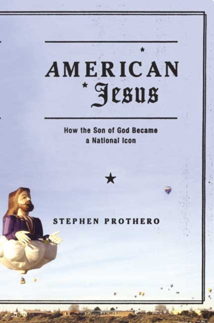 Binding: Paperback
Title: American Jesus How The Son Of God Became A National Icon
Author(s): Prothero Stephen
Publisher: Farrar Straus And Giroux
Barcode: 9780374529567
Pages: 384 Pages
Language: English
Publication Date: 9/18/2004
Category: Christianity
