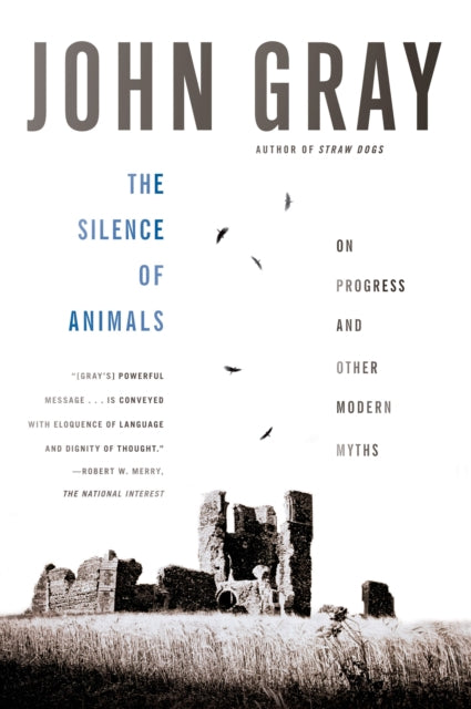 Binding: Paperback
Title: The Silence Of Animals On Progress And Other Modern Myths
Author(s): Gray John
Publisher: Farrar Straus And Giroux
Barcode: 9780374534660
Pages: 240 Pages
Language: English
Publication Date: 6/24/2014