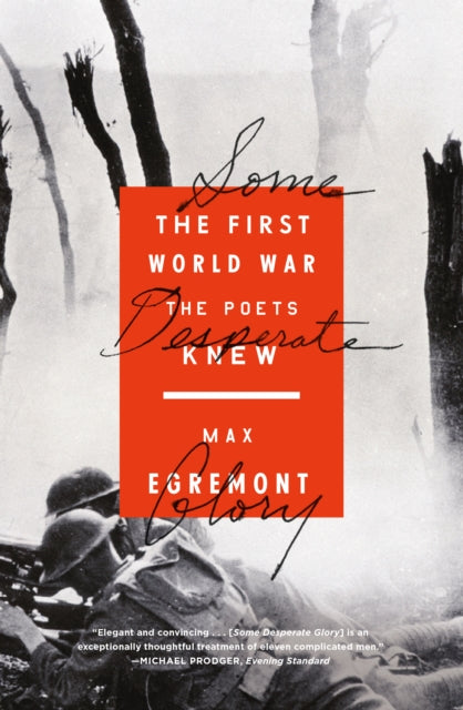 Binding: Paperback
Title: Some Desperate Glory The First World War The Poets Knew
Author(s): Egremont Max
Publisher: Farrar Straus And Giroux
Barcode: 9780374535445
Pages: 352 Pages
Language: English
Publication Date: 5/5/2015
Category: First World War