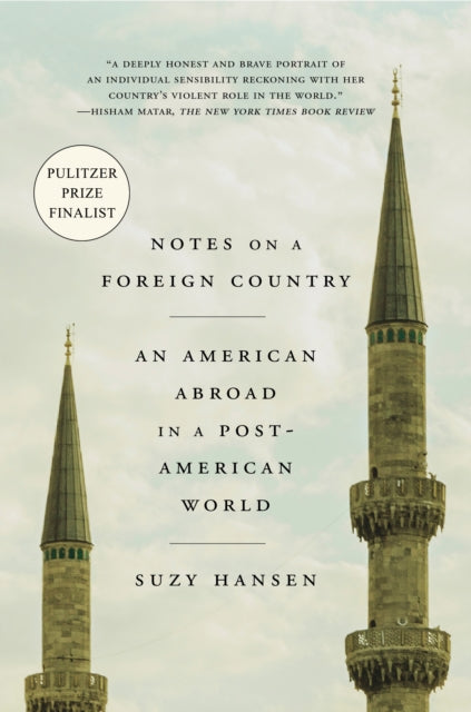Hansen Suzy - Notes On A Foreign Country An American Abroad In A Post - American World - Paperback