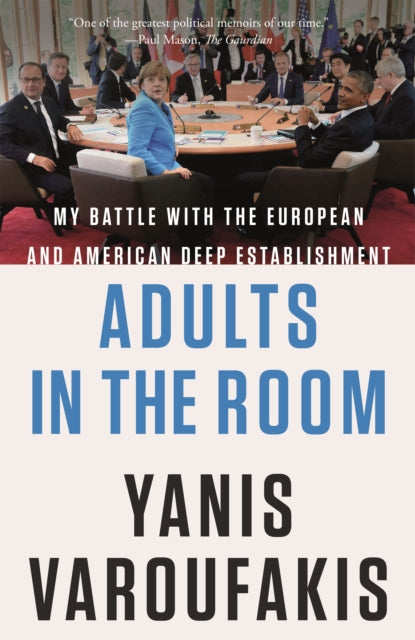 Varoufakis Yanis - Adults In The Room My Battle With The European And American Deep Establishment - Paperback