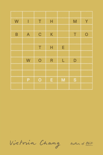 Chang Victoria - With My Back To The World Poems - Hardcover