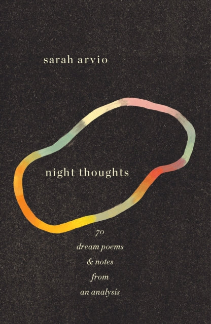 Binding: Paperback
Title: Night Thoughts 70 Dream Poems & Notes From An Analysis
Author(s): Arvio Sarah
Publisher: Alfred A. Knopf
Barcode: 9780375712227
Pages: 192 Pages
Publication Date: 8/5/2014
Category: Literary Studies: Poetry & Poets
