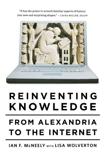 Binding: Paperback
Description: It has the power to wrench familiar aspects of history into new and surprising shapes. Laura Miller Salon
Title: Reinventing Knowledge From Alexandria To The Internet
Author(s): Mcneely Ian F.