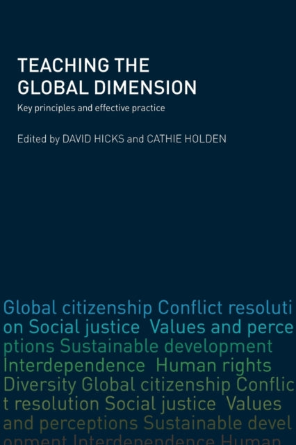 Binding: Paperback
Description: Teaching the Global Dimension specifically responds to concerns such as inequality justice environment and conflict in chapters written by leading educationalists in the field.