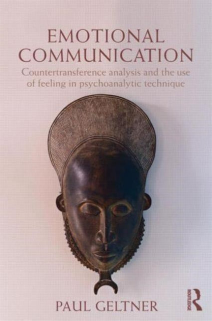 Geltner Paul - Emotional Communication Countertransference Analysis And The Use Of Feeling In Psychoanalytic Technique - Paperback