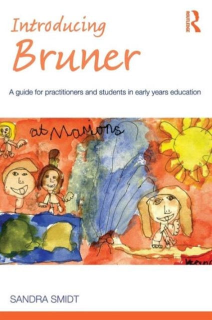 Binding: Paperback
Description: Sandra Smidt takes the reader on a journey through the key concepts of Jerome Bruner a significant figure in the field of early education whose work has spanned almost a century.