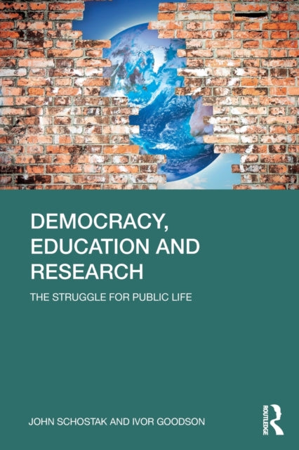 Goodson Ivor F. (University Of Brighton Uk) - Democracy Education And Research The Struggle For Public Life - Paperback