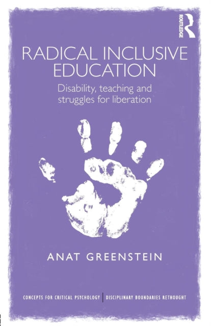 Greenstein Anat - Radical Inclusive Education Disability Teaching And Struggles For Liberation - Paperback