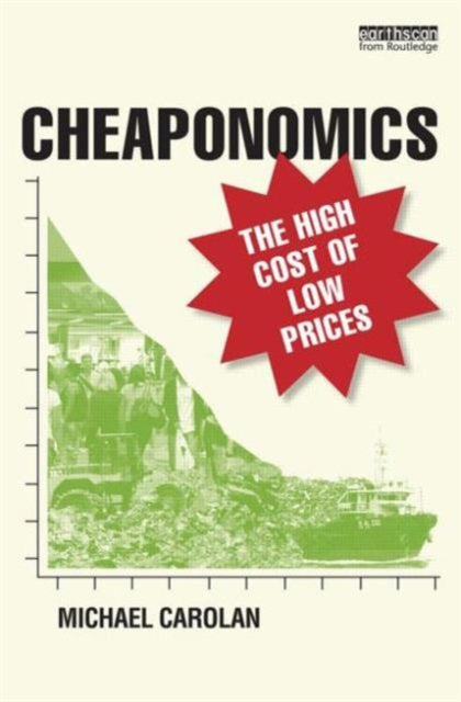 Carolan Michael (Colorado State University Usa) - Cheaponomics The High Cost Of Low Prices - Paperback