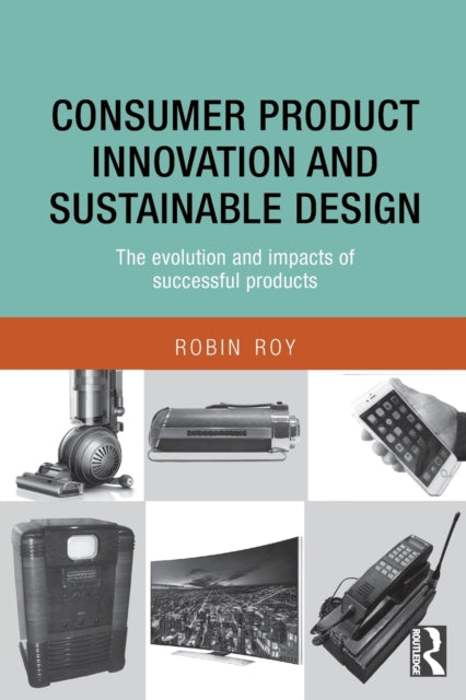 Binding: Paperback
Description: Consumer Product Innovation and Sustainable Design follows the innovation and evolution of consumer products from vacuum cleaners to mobile phones from their original inventions to the present day.
