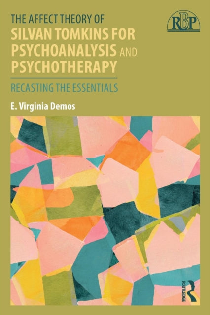 Demos E. Virginia - The Affect Theory Of Silvan Tomkins For Psychoanalysis And Psychotherapy Recasting The Essentials - Paperback