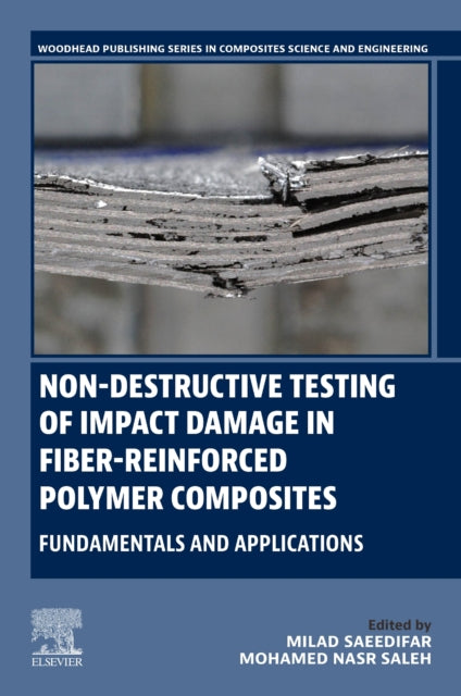Elsevier - Health Sciences Division - Non - Destructive Testing Of Impact Damage In Fiber - Reinforced Polymer Composites Fundamentals And Applications - Paperback